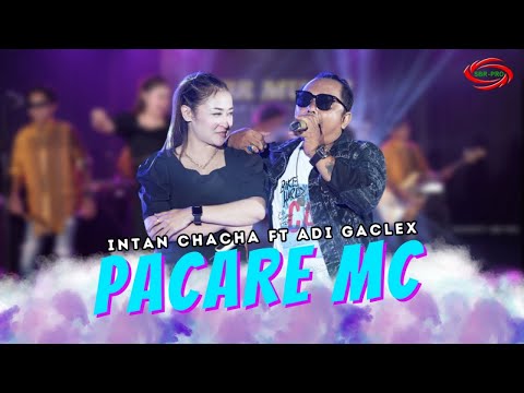 Intan chacha Ft Adi Gaclex - PACARE MC ( Official Music Vedio)