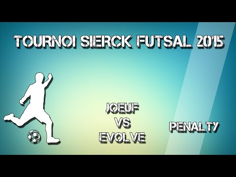 Futsal : Joeuf - Evolve (Penalty) Tournoi sierck les bains 2015