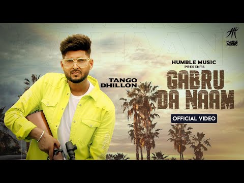 Gabru Da Naam (Full Video) | Tango Dhillon | Humble Music | Punjabi Songs 2021
