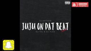 Dj Flex & Dj Taj ~ JuJu on Dat Beat | TZ Anthem Remix