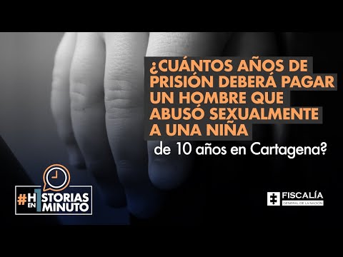 ¿Cuántos años de prisión deberá pagar un hombre que abusó a una niña de 10 años en Cartagena?