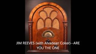 JIM REEVES with Alvadean Coker  ARE YOU THE ONE