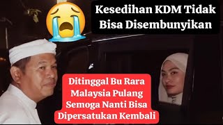 Download lagu KDM TERLIHAT SEDIH DITINGGAL PULANG RARA MALAYSIA | PERPISAHANNYA BIKIN BAPER mp3 Download lagu KDM TERLIHAT SEDIH DITINGGAL PULANG RARA MALAYSIA | PERPISAHANNYA BIKIN BAPER mp3