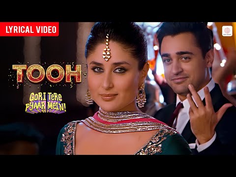Tooh - Lyrical Video | Kareena Kapoor, Imran Khan | Mika Singh | Mamta Sharma | Gori Tere Pyaar Mein