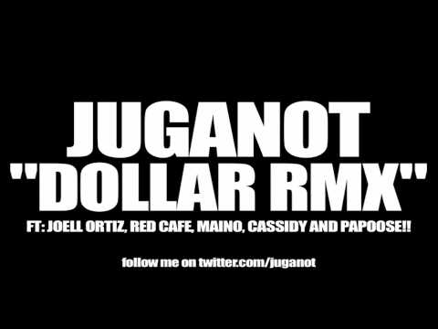 Dollar Rmx - Juganot, Ft. Joell Ortiz, Red Cafe, Maino, Cassidy & Papoose [Official Audio]