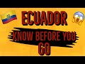 Are you Planning to visit Ecuador?⚠🇪🇨 Don’t  go until you watch the top things you must know