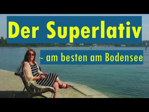 Der Superlativ (A2) - am besten am Bodensee