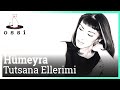 Hümeyra - Tutsana Ellerimi 
