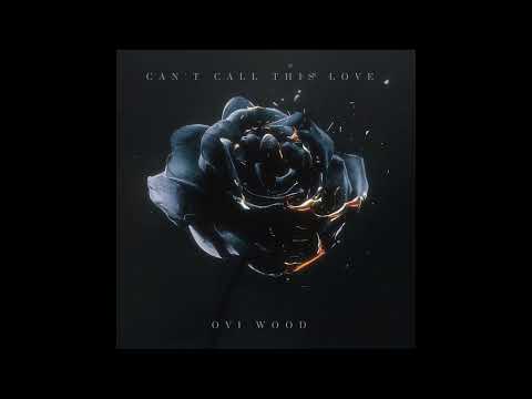 OVI WOOD - Can't Call This Love