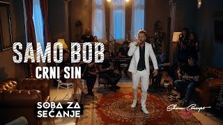 Video thumbnail of "SAMO BOB - CRNI SIN (Official Live Video 2019)"
