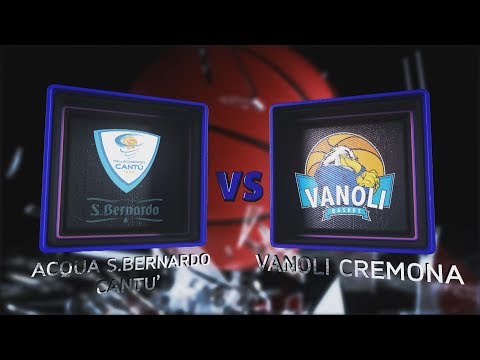 Highlights/ Acqua S.Bernardo Cantù - Vanoli Cremona 18º turno LBA Serie A PosteMobile