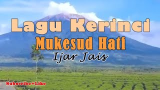 Download lagu Lagu Kerinci-Mukesud Hati by Ijar Jais (Lirik) mp3
