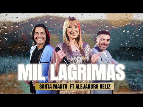 Santa Marta Ft Alejandro Veliz: MIL LÁGRIMAS