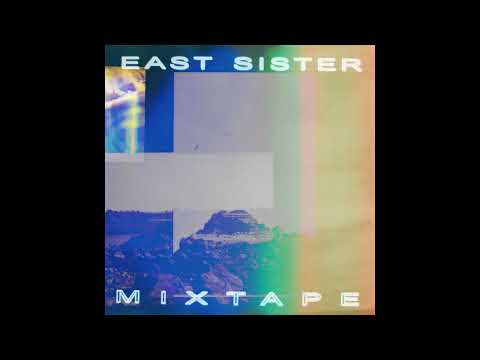 East Sister - Mixtape
