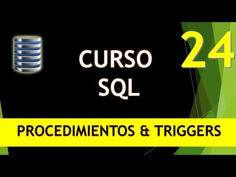 Curso SQL Procedimientos y triggers Vídeo 24