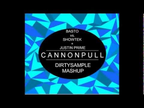 Basto vs. Showtek & Justin Prime - Cannonpull (DirtySample Mashup)