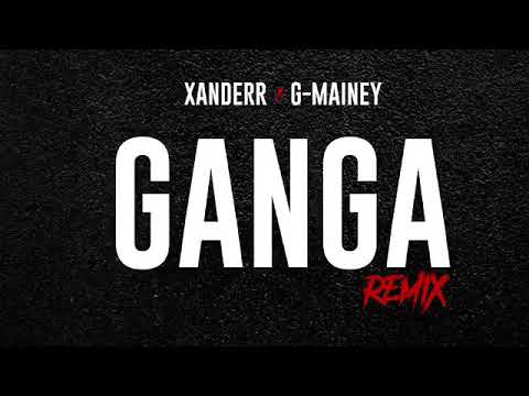 Xanderr - Ganga [Remix] ft. G-Mainey