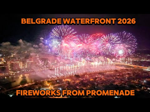 BELGRADE WATERFRONT NEW YEAR 2026 FIREWORKS FROM PROMENADE