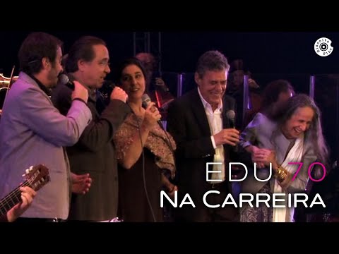 Edu Lobo (feat. Chico Buarque, Maria Bethânia, Mônica Salmaso e Bena Lobo) - Na Carreira