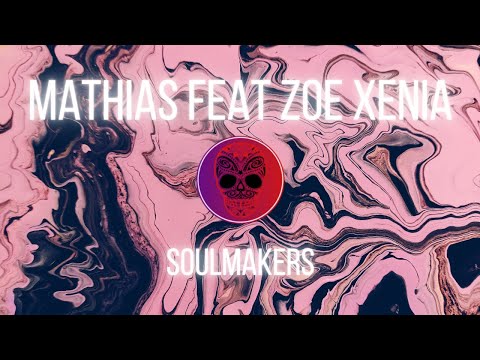 Mathias Kaden feat Zoe Xenia - Soulmakers