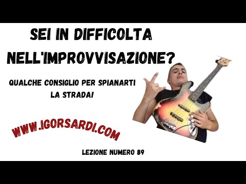 Come "ragiono" e cosa penso quando improvviso? Il mio metodo e i miei consigli! - Lezione basso 89