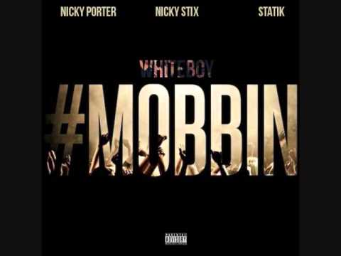 "Whiteboy Mobbin" Nicky Porter x Nicky Stix x Statik