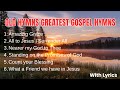 Old Hymns Greatest Gospel Hymns Top 9 Hymns That Will Uplift Your Spirit