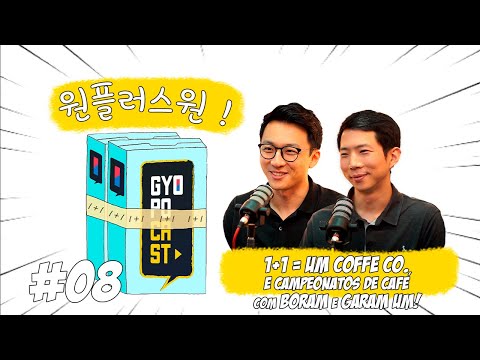 1+1 = Um Coffee Co. e Campeonatos de Café com Boram e Garam Um !