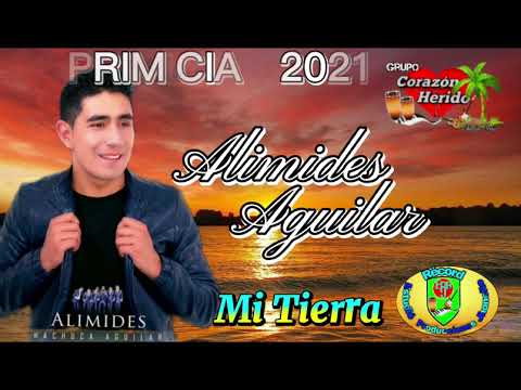 Alimides Machuca / Mi Tierra ( PRIMICIA 2021 )