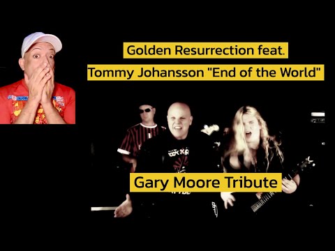 Reaction to Golden Resurrection featuring Tommy Johansson "End of the World" a Tribute to Gary Moore