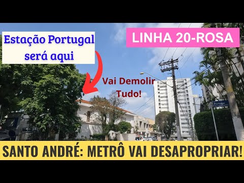 SANTO ANDRÉ: METRÔ DECRETA DESAPROPRIAÇÕES! Veja Onde na Futura Estação Portugal, Linha 20-Rosa