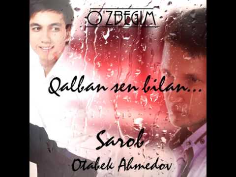 Otabek Ahmedov x Sarob  -  Qalban sen bilan O'zbegim