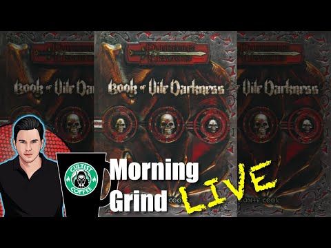 The Book of Vile Darkness: Overview and Read Through - Morning Grind # 104 (16 Feb 2023)