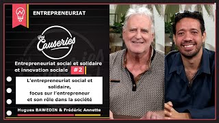 L'entrepreneuriat social et solidaire, focus sur l'entrepreneur et son rôle dans la société.