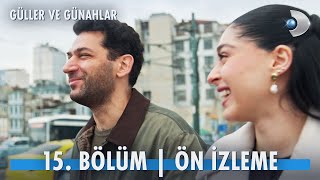 Güller ve Günahlar 15. Bölüm Ön İzleme ‪@kanald‬ ‪@GüllerveGünahlar‬