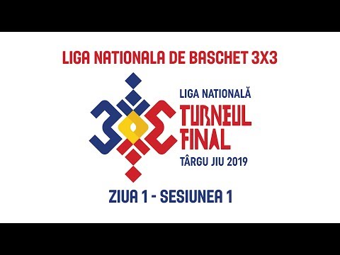 Liga Nationala de Baschet 3x3 2019 - TURNEUL FINAL - Ziua 1, Sesiunea 1