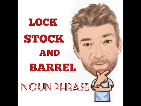 English Tutor Nick P Noun Phrase (274) Lock, Stock and Barrel - Origin.