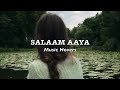Salaam Aaya Slowed Reverbed
