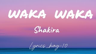 Shakira-- WAKA WAKA (This Time for African) Lyrics /(The winning song of Africa 2010 FIFA world cup)