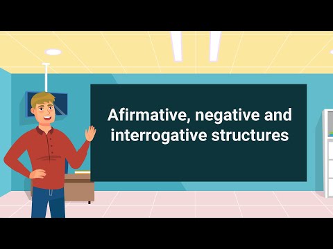 Affirmative, negative and interrogative structures