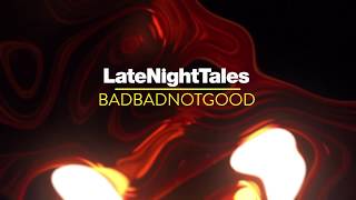 Gene Williams - Don't Let Your Love Fade Away (Late Night Tales: BadBadNotGood)