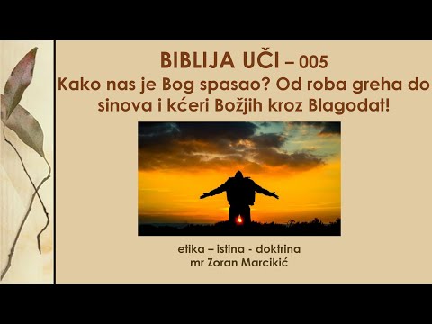 Biblija uči - 005 Kako nas je Bog spasao! Od robstva do slobode - sigurnost za poslednja vremena