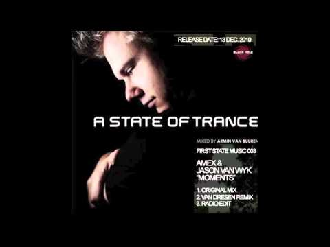 Amex & Jason Van Wyk - Moments  (Van Dresen Remix)  @ A State Of Trance 486
