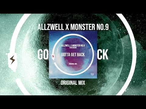 Allzwell & mOnSteR nO.9 - Gotta Get Back (Feat. kursor) [AUDIO]