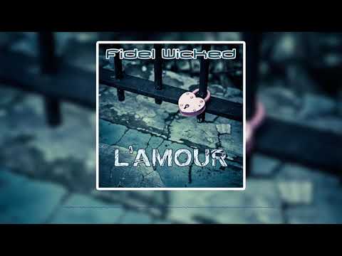 Fidel Wicked - L'amour (Official Audio HD) [New Single 2021]