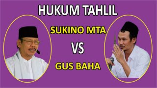 Download lagu HUKUM TAHLIL MENURUT SUKINO MTA VS GUS BAHA... mp3