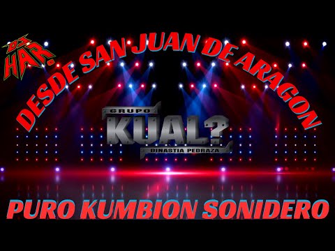 GRUPO KUAL CLASICAS SONIDERAS DESDE SAN JUAN DE ARAGON PARA EL MUNDO PURA KUMBION SONIDERO DJ HAR