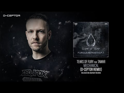 Tears Of Fury feat. Tawar - Mechanical (D-Ceptor Remix)