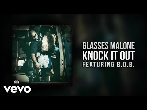 Glasses Malone - Knock It Out (Audio) ft. B.o.B