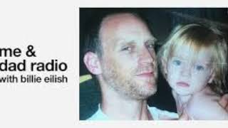 Me & Dad Radio- Billie Eilish Podcast (Apple Music) Ep.1 'first try'